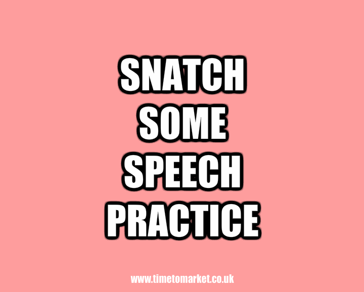 Snatch Some Speech Practice Snatch some speech practice