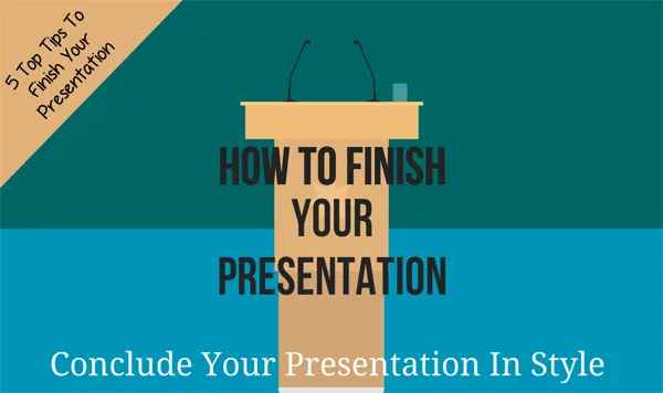 Finish-Your-Presentation Finish your presentation