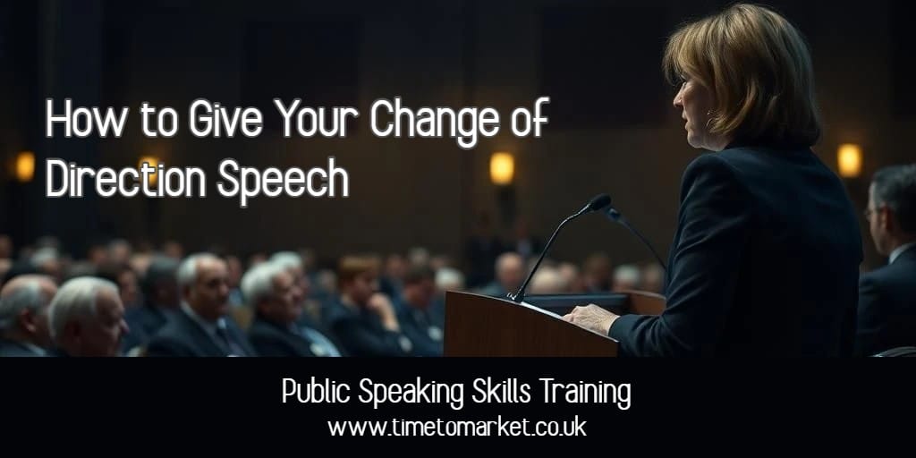 Give your change of direction speech