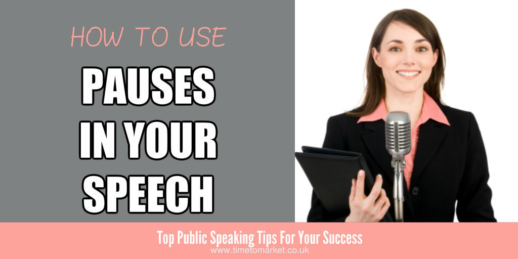 Use pauses in your speech